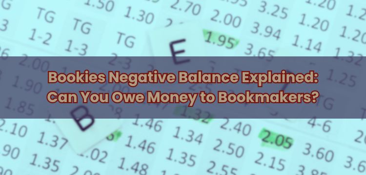Bookies Negative Balance Explained: Can You Owe Money to Bookmakers?